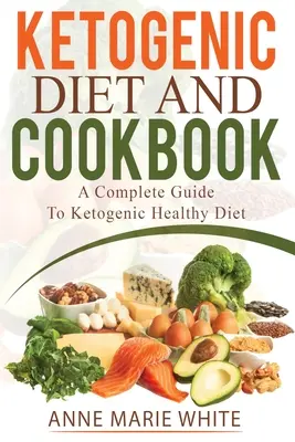 Ketogene Diät und Kochbuch - Ketogenic Diet And Cookbook