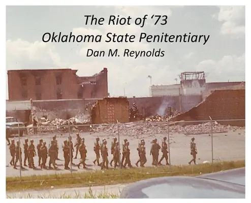 Der Aufstand von '73 - Oklahoma State Penitentiary - The Riot of '73 Oklahoma State Penitentiary