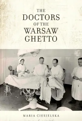 Die Ärzte des Warschauer Ghettos - The Doctors of the Warsaw Ghetto
