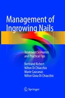 Management eingewachsener Nägel: Behandlungsszenarien und praktische Tipps - Management of Ingrowing Nails: Treatment Scenarios and Practical Tips