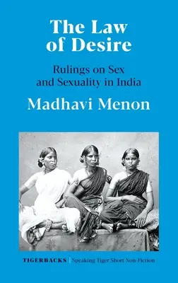 Das Gesetz der Begierde - Rechtsprechung zu Sex und Sexualität in Indien - The Law of Desire Rulings on Sex and Sexuality in India