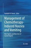 Management von chemotherapiebedingter Übelkeit und Erbrechen: Neue Wirkstoffe und neue Einsatzmöglichkeiten bestehender Wirkstoffe - Management of Chemotherapy-Induced Nausea and Vomiting: New Agents and New Uses of Current Agents