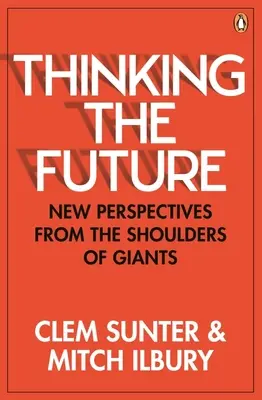 Die Zukunft denken: Neue Perspektiven auf den Schultern von Giganten - Thinking the Future: New Perspectives from the Shoulders of Giants