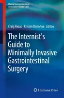 Der Leitfaden für Internisten zur minimal-invasiven Magen-Darm-Chirurgie - The Internist's Guide to Minimally Invasive Gastrointestinal Surgery