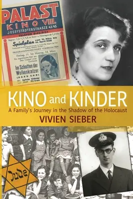 Kino und Kinder - Die Reise einer Familie im Schatten des Holocausts - Kino and Kinder - A Family's Journey in the Shadow of the Holocaust