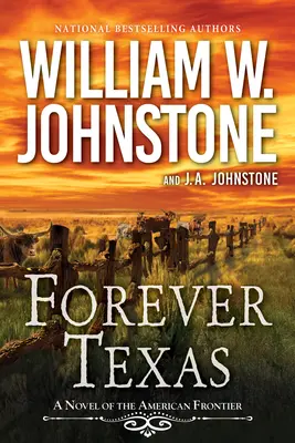 Für immer Texas: Ein spannender Westernroman an der amerikanischen Grenze - Forever Texas: A Thrilling Western Novel of the American Frontier