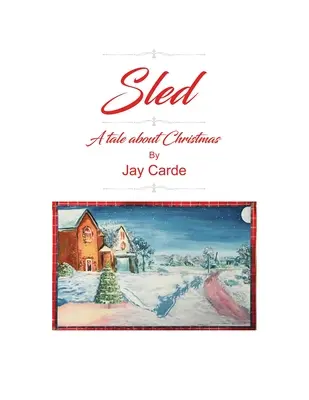 Schlitten: Ein Märchen über Weihnachten - Sled: A Tale About Christmas