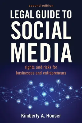 Rechtlicher Leitfaden für soziale Medien, zweite Auflage: Rechte und Risiken für Unternehmen, Entrepreneure und Influencer - Legal Guide to Social Media, Second Edition: Rights and Risks for Businesses, Entrepreneurs, and Influencers