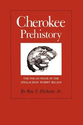 Prähistorie der Cherokee: Die Pisgah-Phase in der Gipfelregion der Appalachen - Cherokee Prehistory: The Pisgah Phase in the Appalachian Summit Region