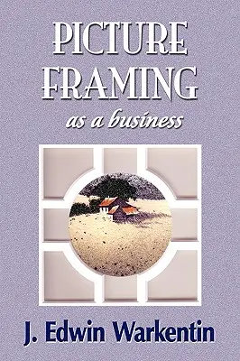 PICTURE FRAMING als Geschäft - PICTURE FRAMING as a Business