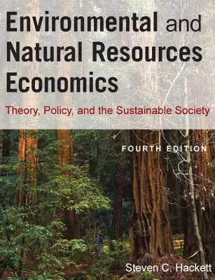 Ökonomie der Umwelt und der natürlichen Ressourcen: Theorie, Politik und die nachhaltige Gesellschaft - Environmental and Natural Resources Economics: Theory, Policy, and the Sustainable Society