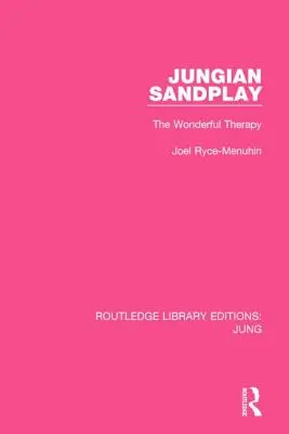 Jungsches Sandspiel: Die wunderbare Therapie - Jungian Sandplay: The Wonderful Therapy
