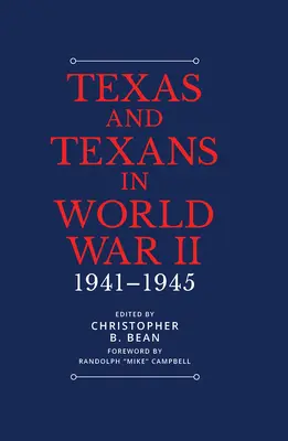 Texas und die Texaner im Zweiten Weltkrieg: 1941-1945 - Texas and Texans in World War II: 1941-1945