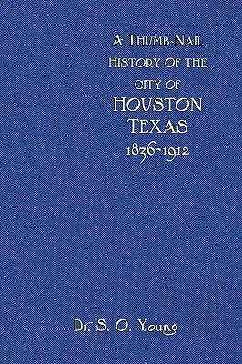 Eine kurze Geschichte der Stadt Houston, Texas - A Thumbnail History of the City of Houston, Texas