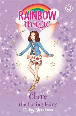 Regenbogenzauber: Clare, die fürsorgliche Fee - Die Freundschaftsfeen Buch 4 - Rainbow Magic: Clare the Caring Fairy - The Friendship Fairies Book 4