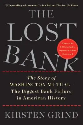 Die verlorene Bank: Die Geschichte von Washington Mutual - die größte Bankenpleite der amerikanischen Geschichte - The Lost Bank: The Story of Washington Mutual - The Biggest Bank Failure in American History