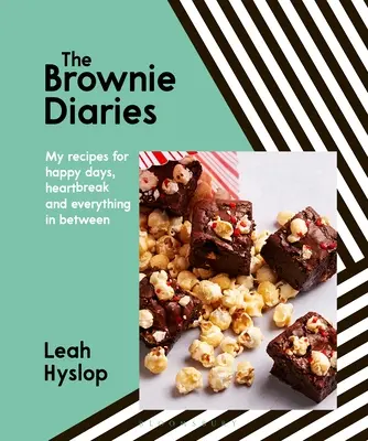 Die Brownie-Tagebücher: Meine Rezepte für glückliche Zeiten, Herzschmerz und alles dazwischen - The Brownie Diaries: My Recipes for Happy Times, Heartbreak and Everything in Between