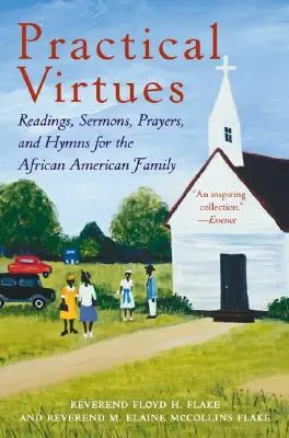 Praktische Tugenden: Lesungen, Predigten, Gebete und Hymnen für die afroamerikanische Familie - Practical Virtues: Readings, Sermons, Prayers, and Hymns for the African American Family