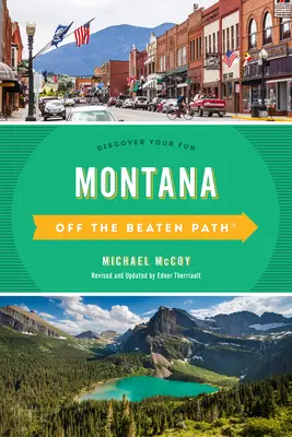 Montana Off the Beaten Path(R): Entdecke deinen Spaß, Zehnte Ausgabe - Montana Off the Beaten Path(R): Discover Your Fun, Tenth Edition