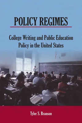 Politische Regime: College Writing und öffentliche Bildungspolitik in den Vereinigten Staaten - Policy Regimes: College Writing and Public Education Policy in the United States