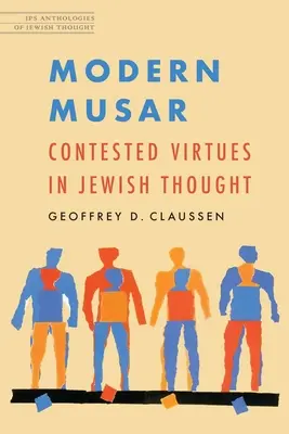 Moderner Musar: Umstrittene Tugenden im jüdischen Denken - Modern Musar: Contested Virtues in Jewish Thought