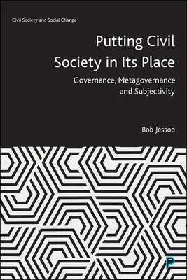 Der Zivilgesellschaft ihren Platz zuweisen: Gouvernanz, Metagouvernanz und Subjektivität - Putting Civil Society in Its Place: Governance, Metagovernance and Subjectivity