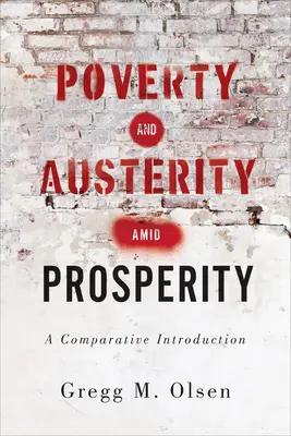 Armut und Austerität inmitten von Wohlstand: Eine vergleichende Einführung - Poverty and Austerity Amid Prosperity: A Comparative Introduction