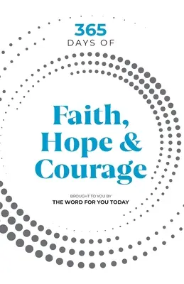 365 Tage Glaube, Hoffnung und Mut - 365 Days of Faith, Hope & Courage