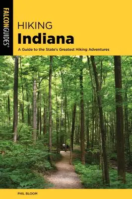 Wandern in Indiana: Ein Führer zu den größten Wanderabenteuern des Staates - Hiking Indiana: A Guide to the State's Greatest Hiking Adventures