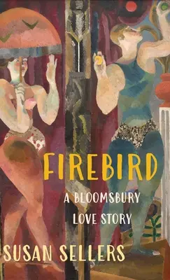 Feuervogel: Eine Bloomsbury-Liebesgeschichte - Firebird: A Bloomsbury Love Story