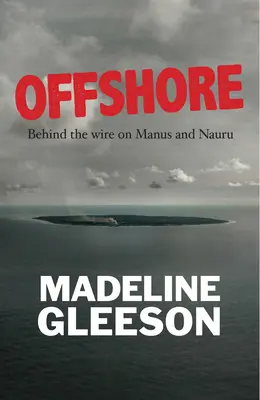 Offshore: Hinter dem Zaun auf Manus und Nauru - Offshore: Behind the wire on Manus and Nauru