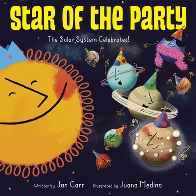Der Star der Party: Das Sonnensystem feiert! Das Sonnensystem feiert! - Star of the Party: The Solar System Celebrates!: The Solar System Celebrates!