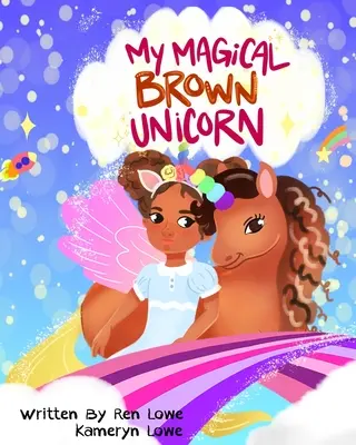 Mein magisches braunes Einhorn - My Magical Brown Unicorn