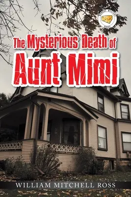 Der rätselhafte Tod von Tante Mimi - The Mysterious Death of Aunt Mimi