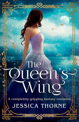 Der Flügel der Königin: Ein absolut fesselnder Fantasy-Roman - The Queen's Wing: A Completely Gripping Fantasy Romance