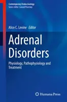 Störungen der Nebenniere: Physiologie, Pathophysiologie und Behandlung - Adrenal Disorders: Physiology, Pathophysiology and Treatment