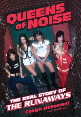 Königinnen des Lärms: Die wahre Geschichte der Runaways - Queens of Noise: The Real Story of the Runaways