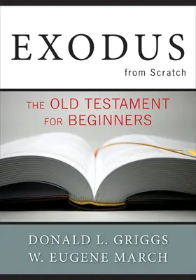 Exodus von Grund auf: Das Alte Testament für Einsteiger - Exodus from Scratch: The Old Testament for Beginners