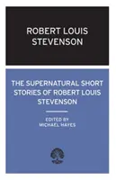 Übernatürliche Kurzgeschichten von Robert Louis Stevenson - Supernatural Short Stories of Robert Louis Stevenson