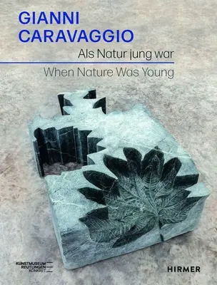 Gianni Caravaggio: Als die Natur noch jung war - Gianni Caravaggio: When Nature Was Young