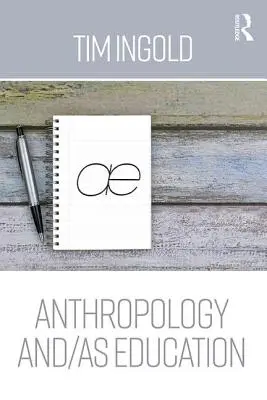 Anthropologie und/als Bildung - Anthropology and/as Education