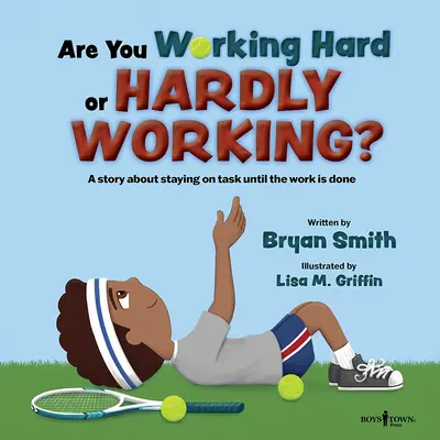 Arbeitest du hart oder arbeitest du kaum? Eine Geschichte darüber, wie man bei der Sache bleibt, bis die Arbeit erledigt ist - Are You Working Hard or Hardly Working?: A Story about Staying on Task Until the Work Is Done