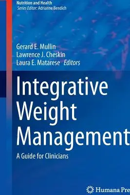 Integratives Gewichtsmanagement: Ein Leitfaden für Kliniker - Integrative Weight Management: A Guide for Clinicians
