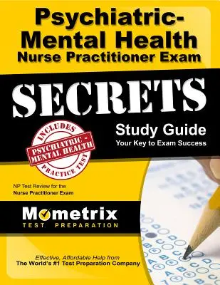 Psychiatrisch-geistig-seelische Gesundheit Krankenschwester Praktiker Exam Secrets: NP Test Review für das Nurse Practitioner Examen - Psychiatric-Mental Health Nurse Practitioner Exam Secrets: NP Test Review for the Nurse Practitioner Exam