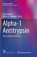 Alpha-1 Antitrypsin: Die Rolle bei Gesundheit und Krankheit - Alpha-1 Antitrypsin: Role in Health and Disease