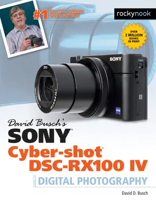 David Busch's Sony Cyber-Shot Dsc-Rx100 IV: Leitfaden für die digitale Fotografie - David Busch's Sony Cyber-Shot Dsc-Rx100 IV: Guide to Digital Photography