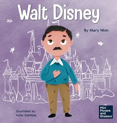 Walt Disney: Ein Kinderbuch über die Verwirklichung deiner Träume - Walt Disney: A Kid's Book About Making Your Dreams Come True