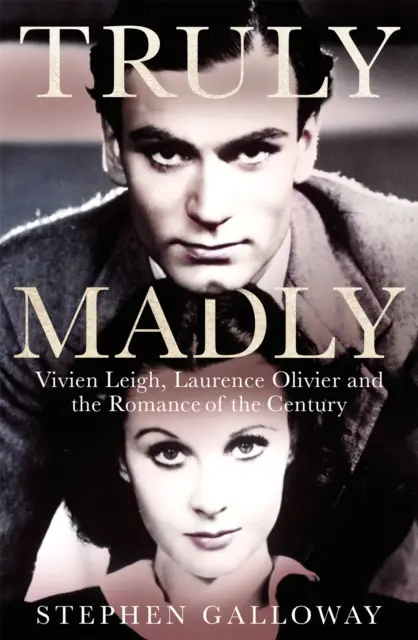 Wahrhaftig verrückt - Vivien Leigh, Laurence Olivier und die Romantik des Jahrhunderts - Truly Madly - Vivien Leigh, Laurence Olivier and the Romance of the Century