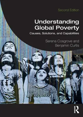 Globale Armut verstehen: Ursachen, Lösungen und Möglichkeiten - Understanding Global Poverty: Causes, Solutions, and Capabilities