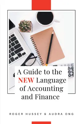 Ein Leitfaden für die neue Sprache des Rechnungswesens und der Finanzen - A Guide to the New Language of Accounting and Finance